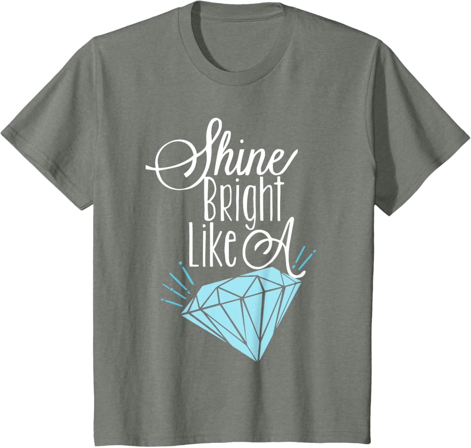 Shine Bright Like A Diamond Tees Shirt - Brilliant T-Shirt T-Shirt