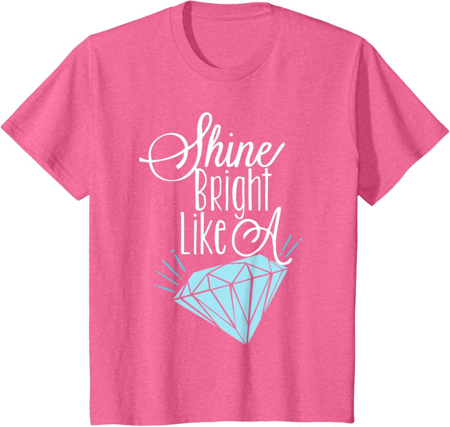 Shine Bright Like A Diamond Tees Shirt - Brilliant T-Shirt T-Shirt