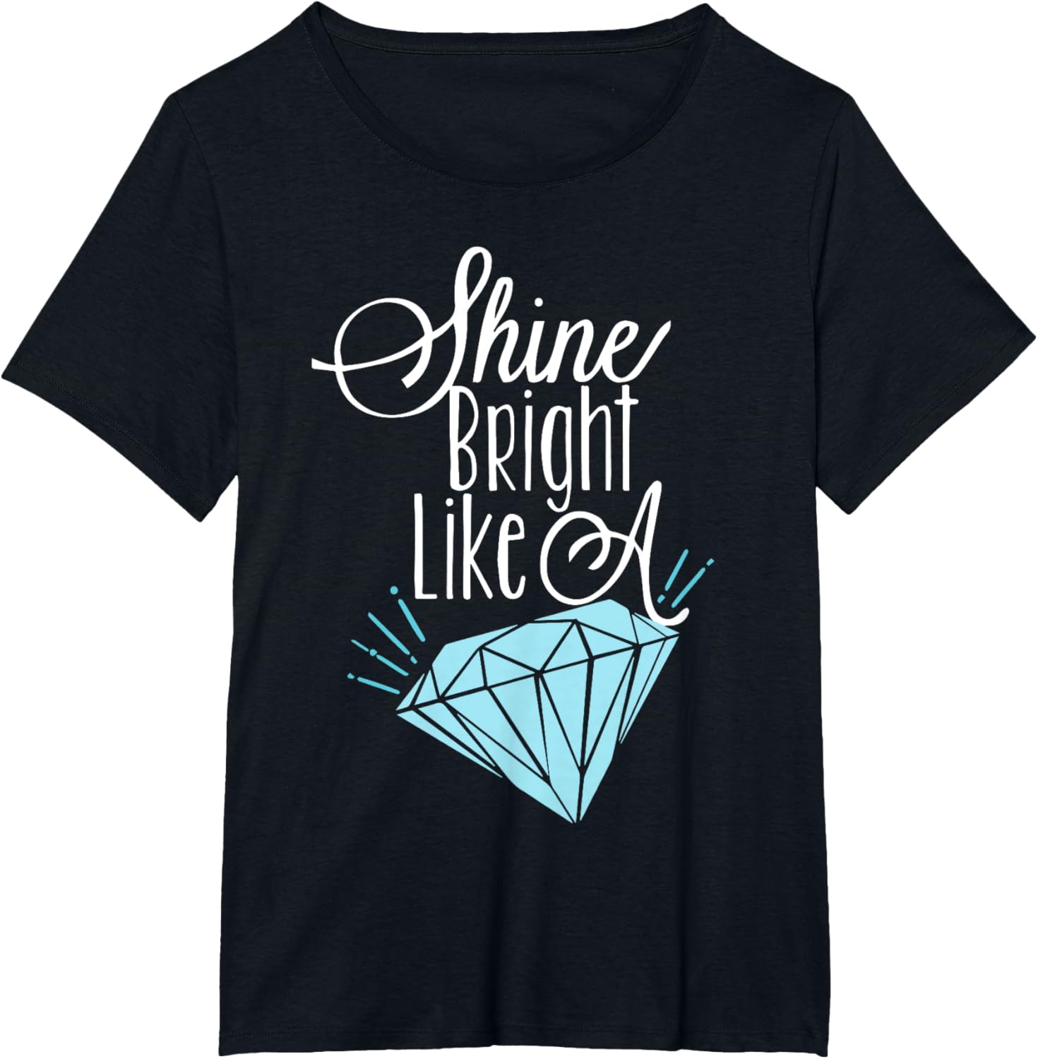 Shine Bright Like A Diamond Tees Shirt - Brilliant T-Shirt T-Shirt