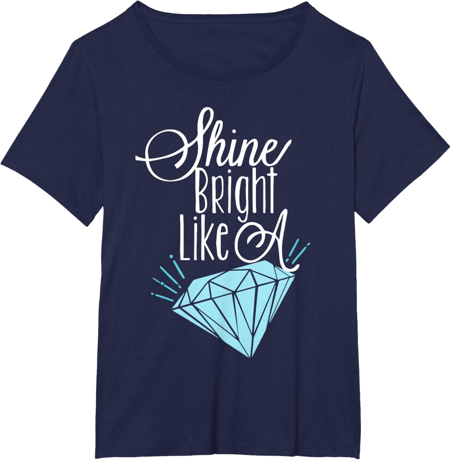 Shine Bright Like A Diamond Tees Shirt - Brilliant T-Shirt T-Shirt