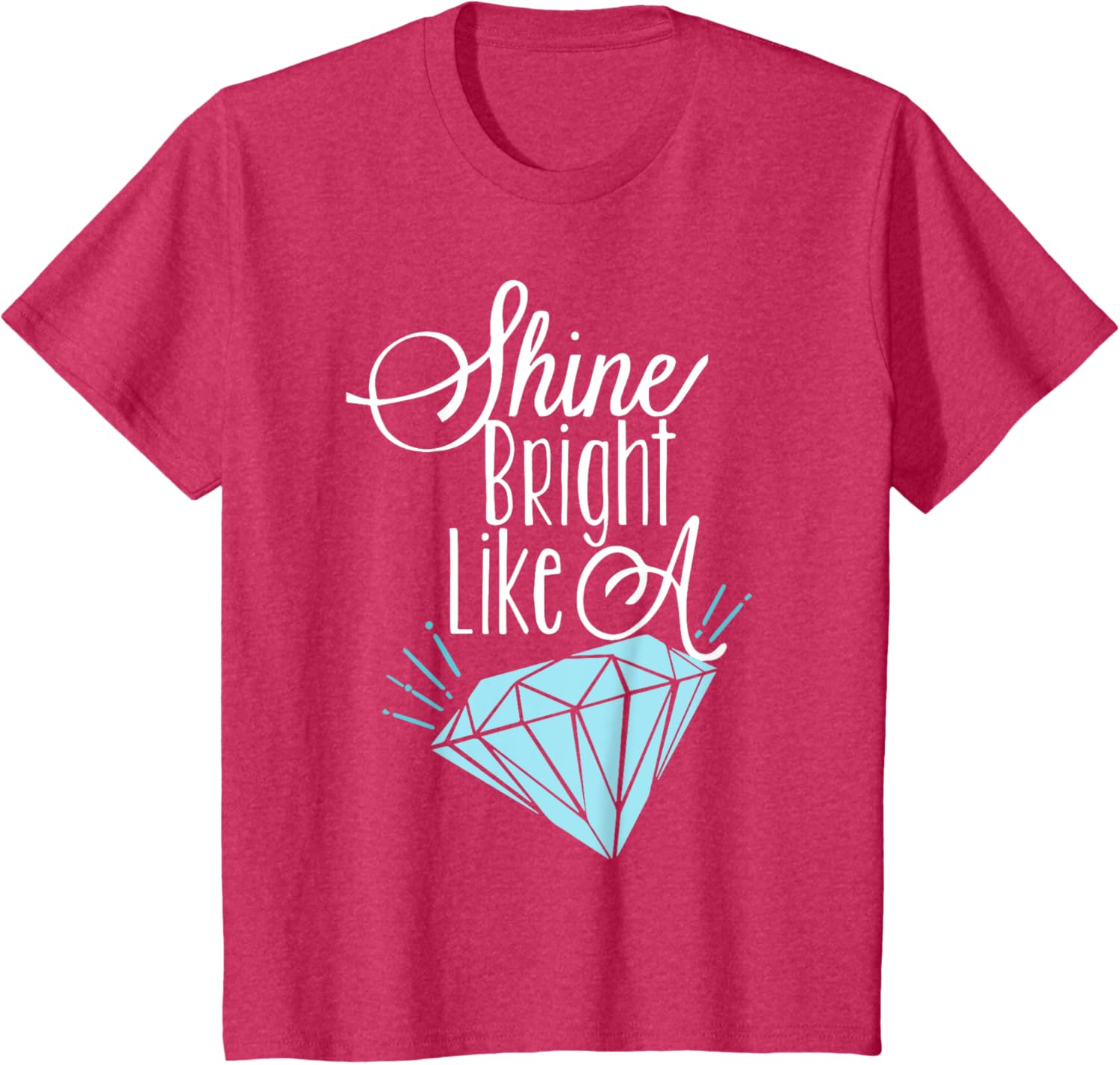 Shine Bright Like A Diamond Tees Shirt - Brilliant T-Shirt T-Shirt