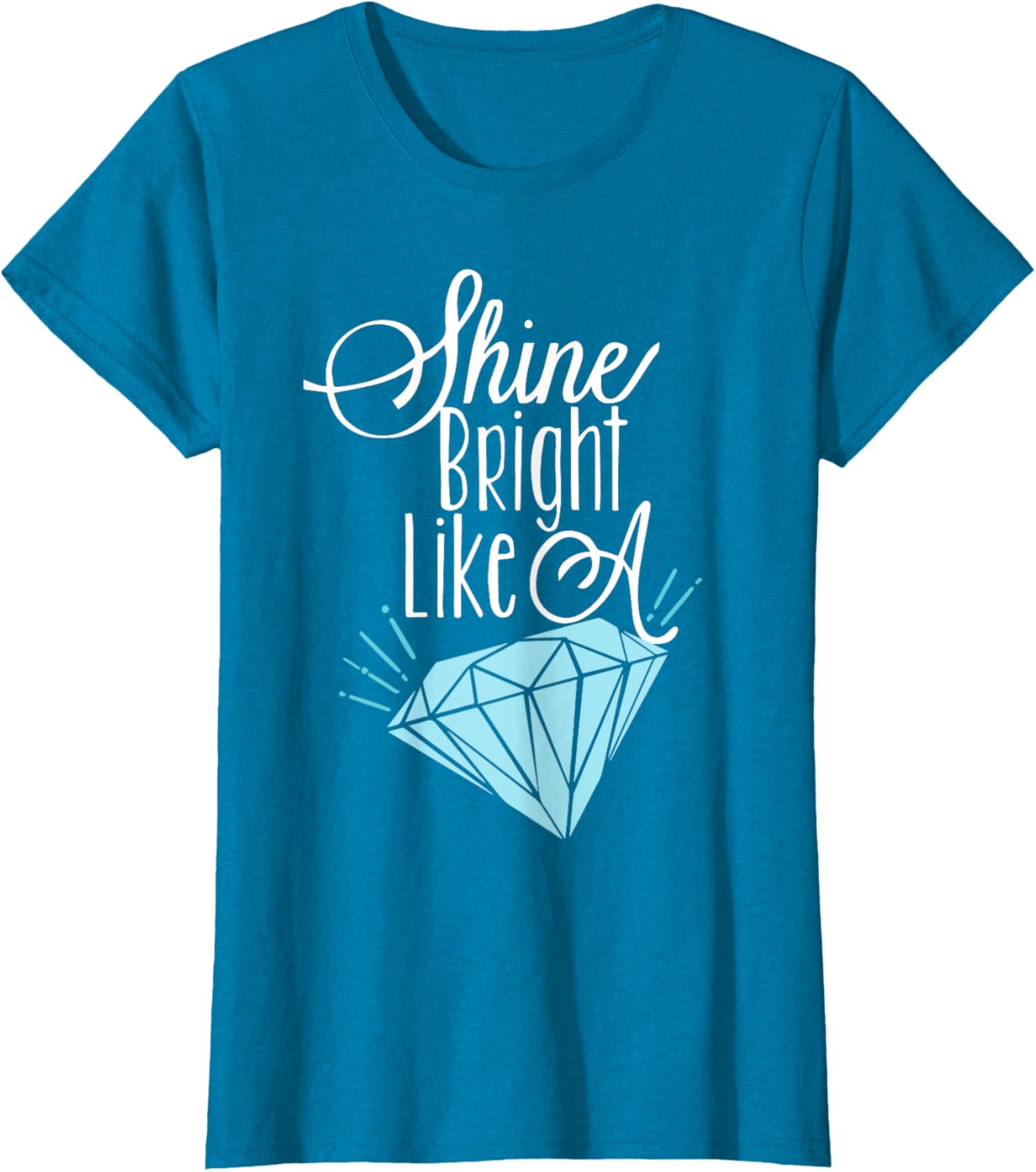 Shine Bright Like A Diamond Tees Shirt - Brilliant T-Shirt T-Shirt