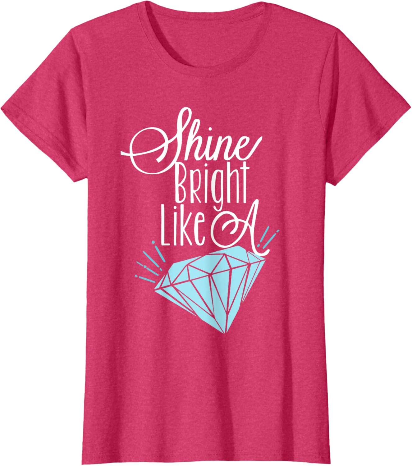 Shine Bright Like A Diamond Tees Shirt - Brilliant T-Shirt T-Shirt