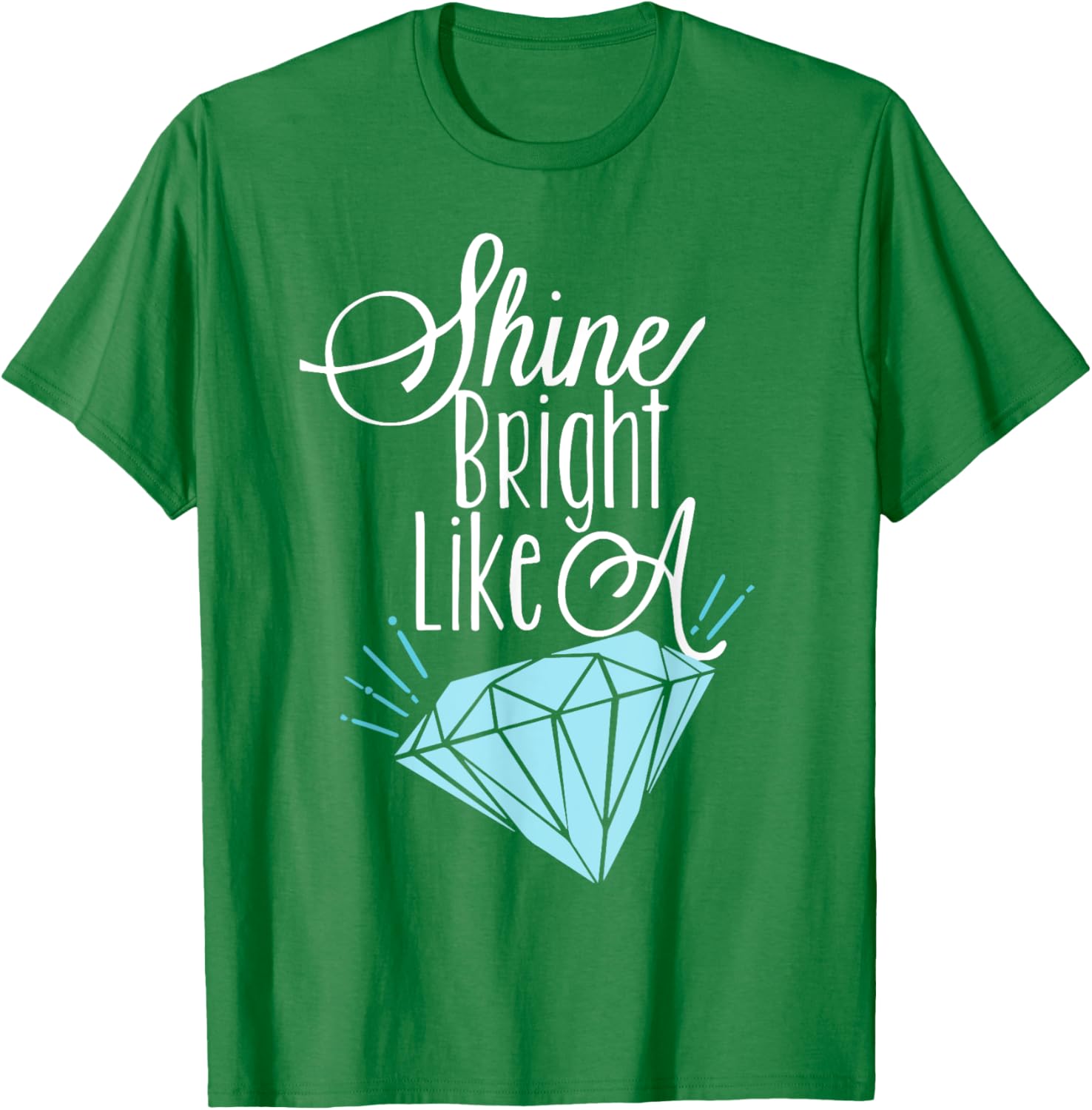 Shine Bright Like A Diamond Tees Shirt - Brilliant T-Shirt T-Shirt