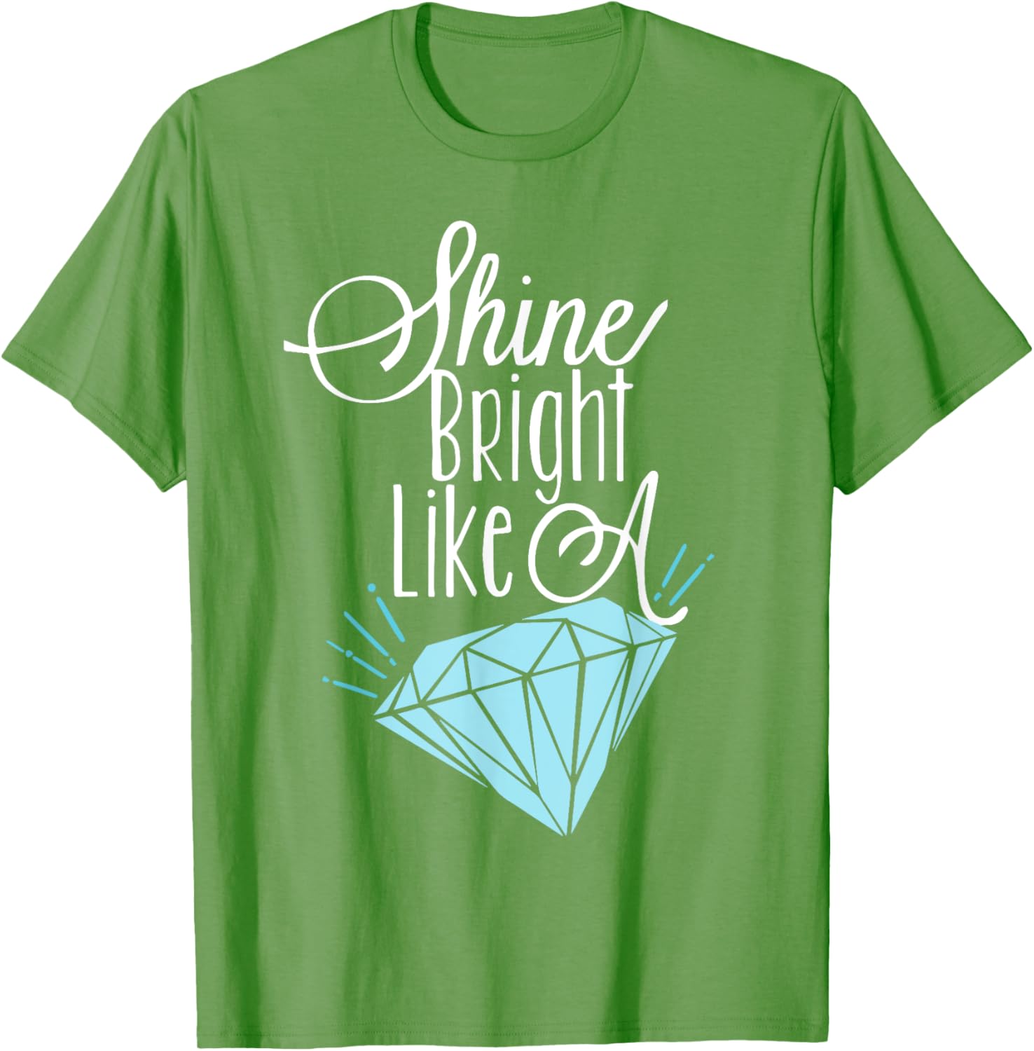 Shine Bright Like A Diamond Tees Shirt - Brilliant T-Shirt T-Shirt