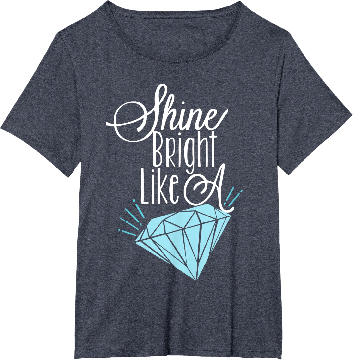 Shine Bright Like A Diamond Tees Shirt - Brilliant T-Shirt T-Shirt