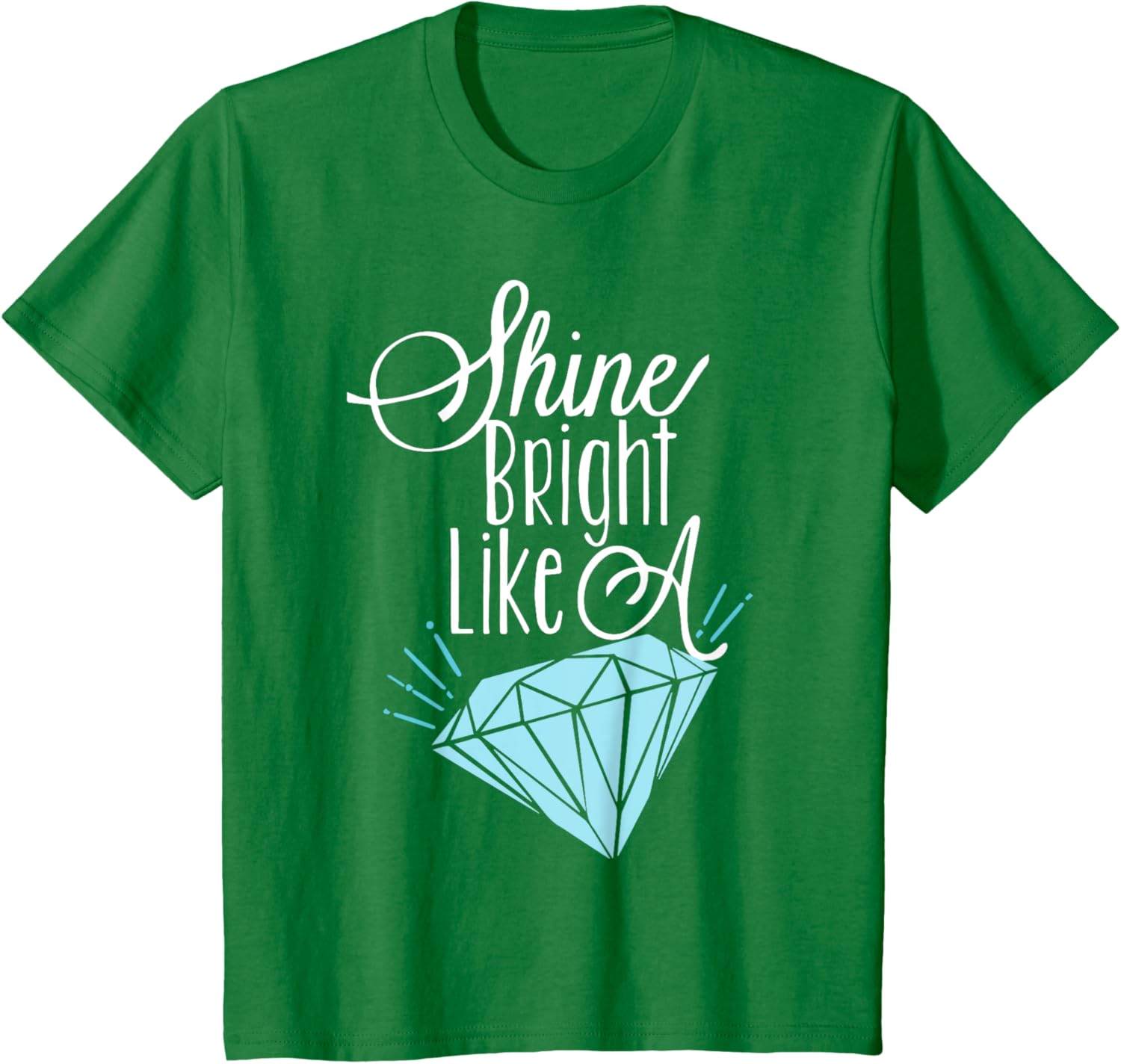 Shine Bright Like A Diamond Tees Shirt - Brilliant T-Shirt T-Shirt