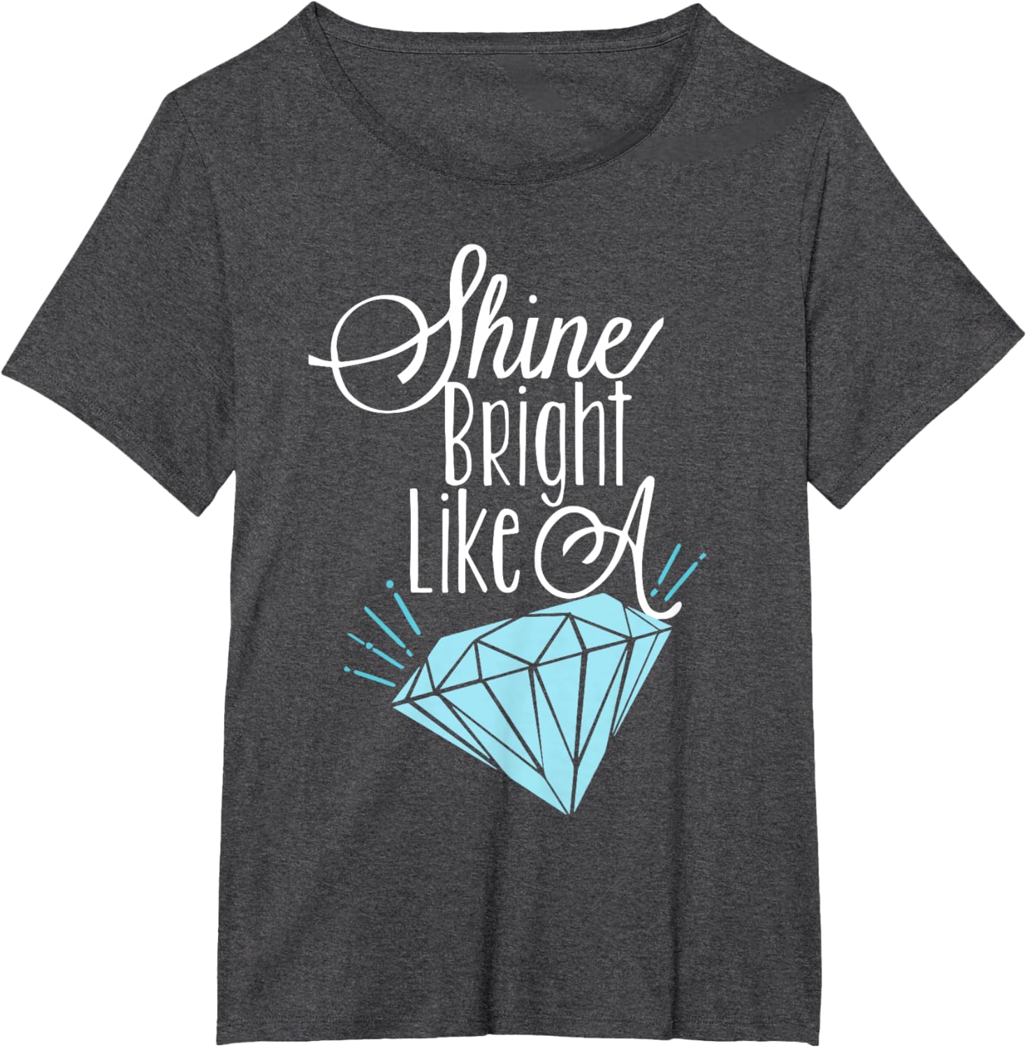 Shine Bright Like A Diamond Tees Shirt - Brilliant T-Shirt T-Shirt