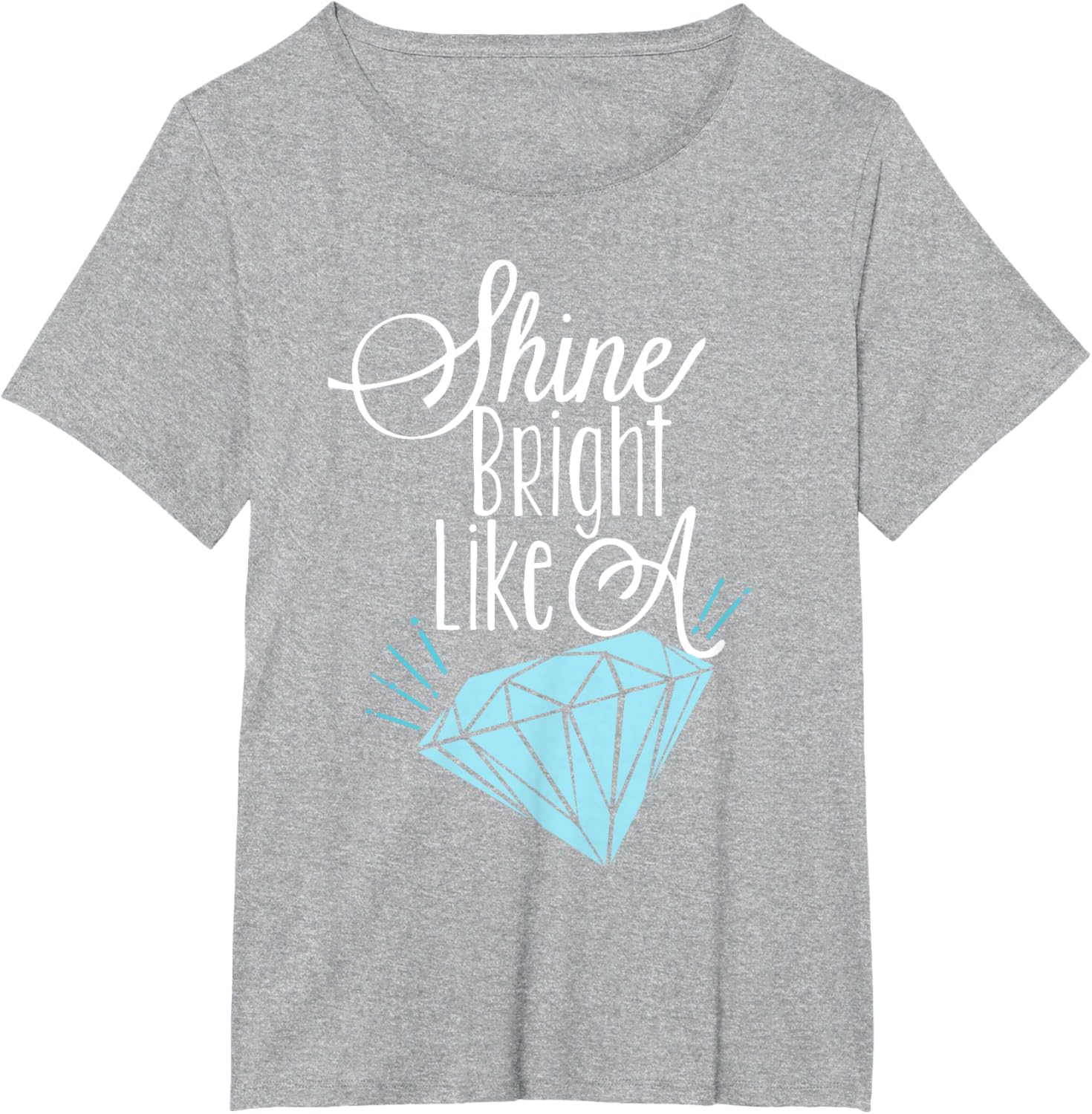 Shine Bright Like A Diamond Tees Shirt - Brilliant T-Shirt T-Shirt