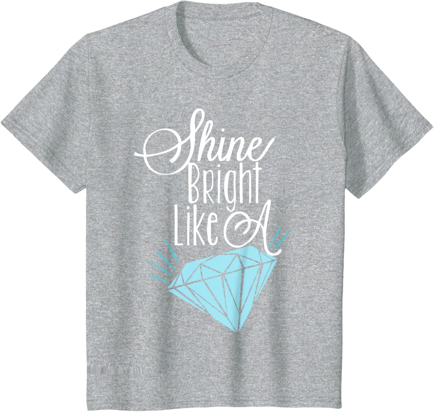 Shine Bright Like A Diamond Tees Shirt - Brilliant T-Shirt T-Shirt