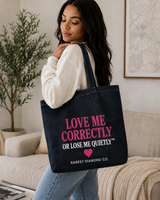 Love Me Correctly or Lose Me Quietly Denim Soft Tote Bag